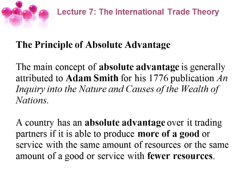 Lecture 7: The International Trade Theory  The Principle of Absolute Advantage  